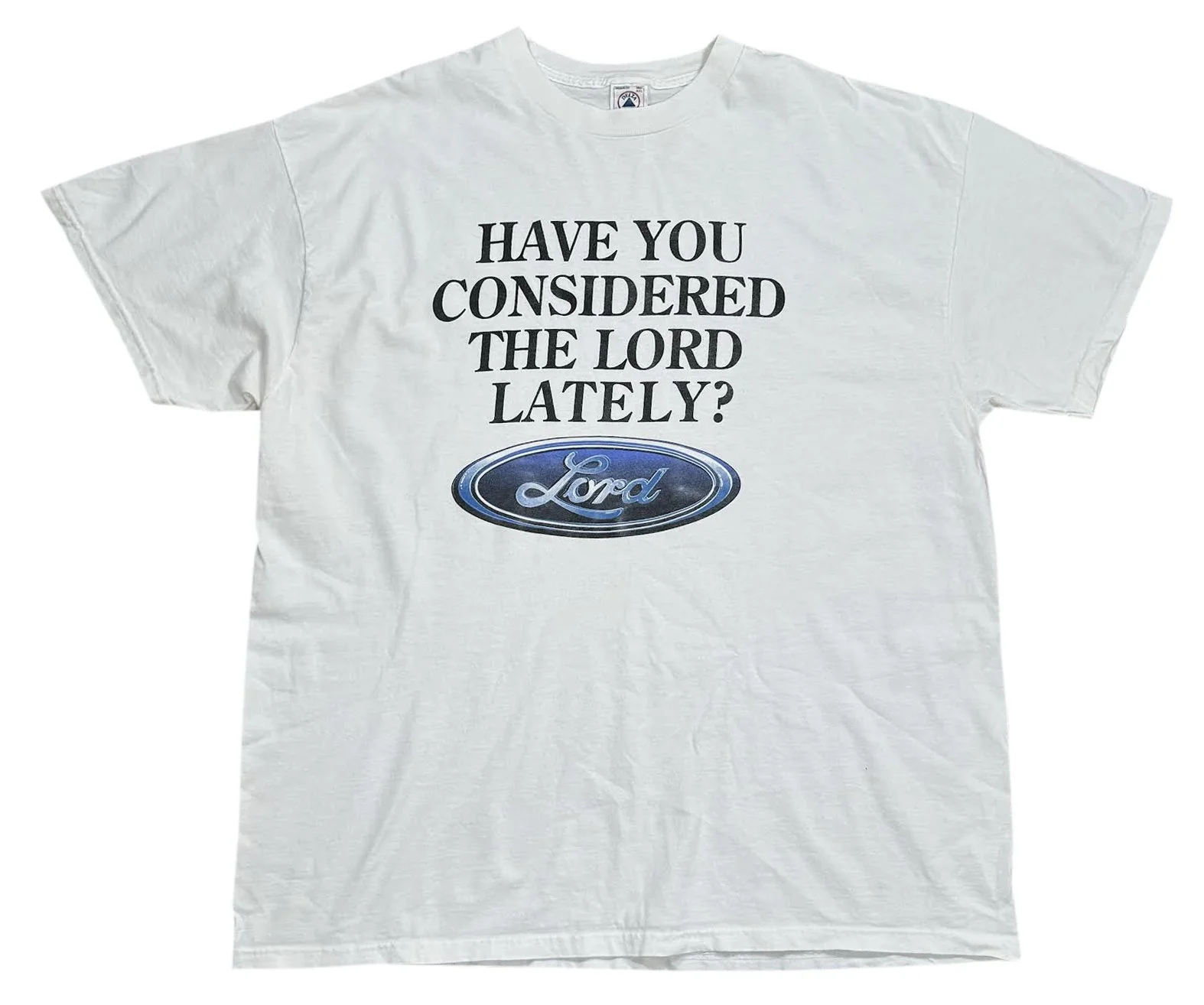 Vintage Have You Considered The Lord Lately Ford Parody T